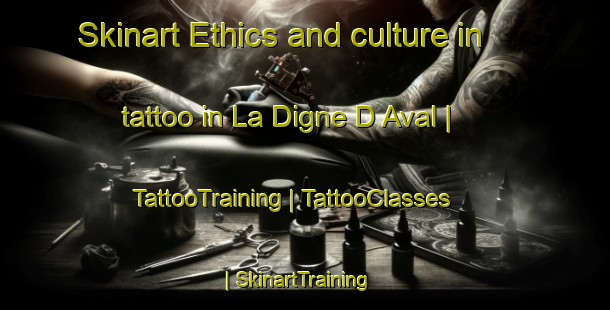 Skinart Ethics and culture in tattoo in La Digne D Aval | TattooTraining | TattooClasses | SkinartTraining-France